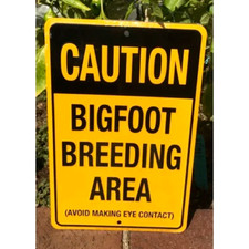 Sasquatch Signs Funny Sasquatch Signs Outdoor Signs Bigfoot Breeding Area Signs