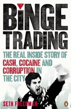Binge Trading: The real inside story of cash, cocaine and corrup