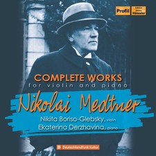 Metner: Complete Works for Violin and Piano Medtner, Nikolay (1880-1951) [CD]