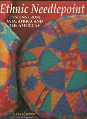 Ethnic Needlepoint: Designs from Asia, Africa and the Buch Watson-Guptill Pubns
