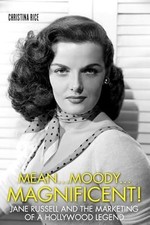 Mean...Moody...Magnificent!: Jane Russell and the Marketing of a