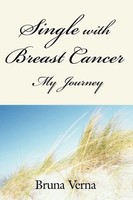Bruna Verna | Single With Breast Cancer-My Journey | Taschenbuch | Englisch