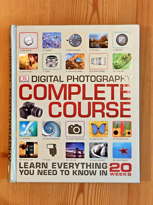 Digital Photography Complete Course: Everything ..., DK