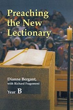 Preaching the New Lectionary: Year B - Bergant, Dianne