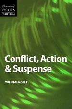 Conflict, Action & Suspense (Elements of Fiction Writing)