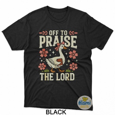 Off To Praise The Lord T-Shirt
