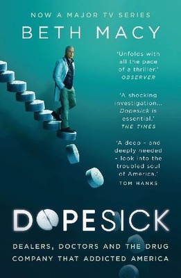 Dopesick: Dealers, Doctors and the Drug Company that Addicted America: Dealers, 