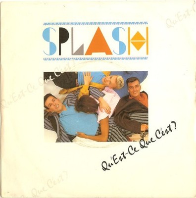Splash - Qu'Est-Ce Que C'Est - Used Vinyl Record 7 - G5628z