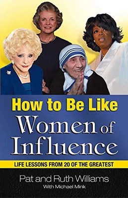 How to Be Like Women of Influence: Li..., Williams, Pat
