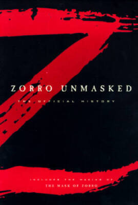 Zorro Unmasked: The Official History - Paperback By Curtis, Sandra - GOOD