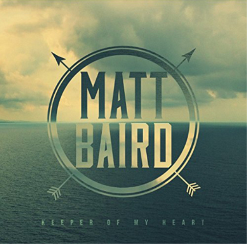Matt Baird Keeper of My Heart (CD) Album