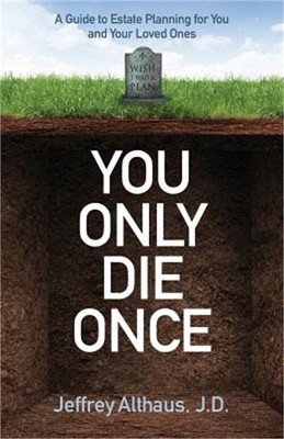 You Only Die Once: A Guide to Estate Planning for You and Your Loved Ones (Paper
