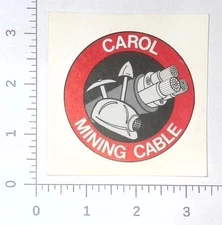 Vintage Carol Cable Company Compton California Coal Mining Sticker Decal