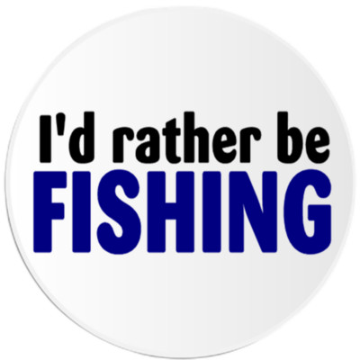 I'd Rather Be Fishing - 3 Inch Circle Sticker 3'' x 3'' - Fisherman Fish Hobby