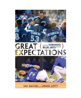 Great Expectations: The Lost Toronto Blue Jays Season, Shi Davidi, John Lott