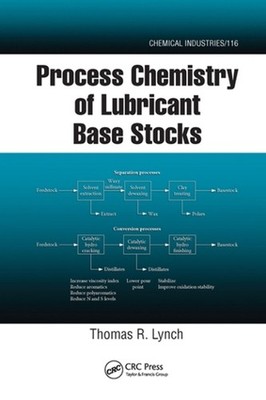 Process Chemistry of Lubricant Base Stocks by Thomas R. Lynch Paperback Book