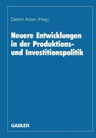 Neuere Entwicklungen In Der Produktions- Und Investitionspolitik Herbert Adam