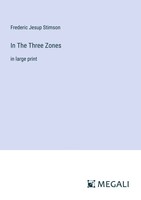 Frederic Jesup Stimson | In The Three Zones | Taschenbuch | Englisch (2023)