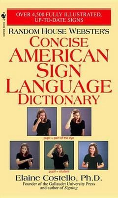 Random House Webster's Concise American Sign Language Dictionary by Elaine Coste
