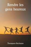 Rendre Les Gens Heureux | Thompson Buchanan | Taschenbuch | FranzöSisch | 2024