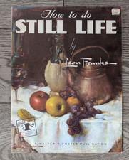 How To Do Still Life Leon Franks Art Book No 52 Walter T Foster Vintage Pb