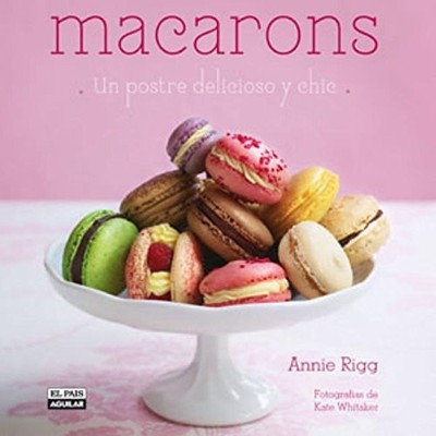 MACARONS (EN ESPANOL) (SPANISH EDITION) By Annie Rigg - Hardcover