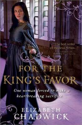 For the King's Favor - Paperback By Chadwick, Elizabeth - GOOD