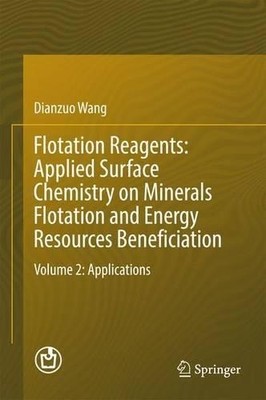 Flotation Reagents: Applied Surface Chemistry on Minerals Flo... - 9789811020254