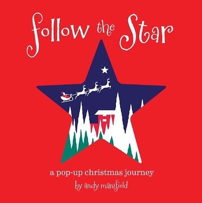 Follow the Star: A Christmas Pop-Up Journey - Mansfield, Andy