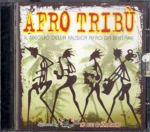 "Afro Tribù: Il Meglio Della Musica Afro Da Ballare" CD 2005 Cosmic