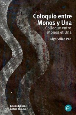 Coloquio entre Monos y Una/Colloque entre Monos et Una: Edici?n biling?e/?dition