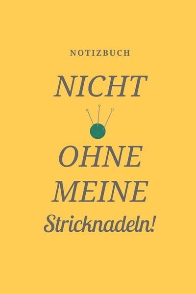 Nicht Ohne Meine Stricknadeln: A5 Notizbuch FüR Strickfans |-image