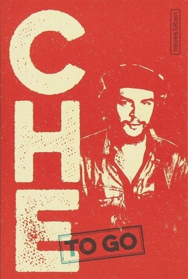 Simone Uthleb CHE to go: Rebellische Worte von Ernesto C (Paperback) (UK IMPORT)