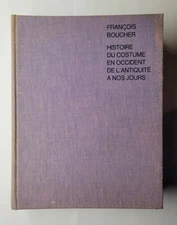 Histoire Du Costume En Occident De L'antiquité a Nos Jours Francois Boucher 1965