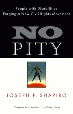 No Pity: People with Disabilities Forging a New Civil R -  NEW Joseph P. Shapi 1