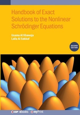Handbook of Exact Solutions to the Nonlinear Schrdinger Equations (Second Editio