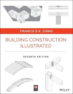 Building Construction Illustrated, Francis D. K. C
