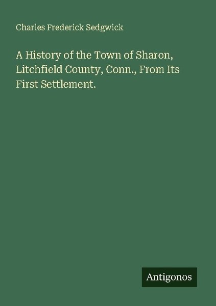A History Of The Town Of Sharon, Litchfield County, Conn., From Its First Settle-image