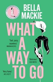 What A Way To Go: THE HOT SUMMER READ FOR 2025 AND ... | Buch | Zustand sehr gut