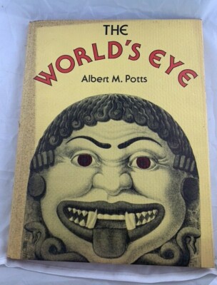 The World's Eye by Albert M. Potts 1982 HC/DJ Illustrated  