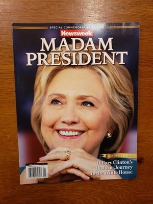 Recalled NEWSWEEK Mag Commemorative Issue 11/16 ''Madam President Hillary Clinton