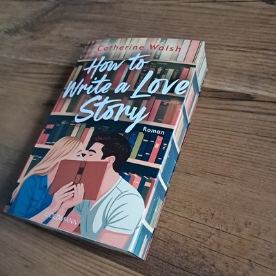 How to Write a Love Story | Catherine Walsh | Taschenbuch | 368 S. | Deutsch