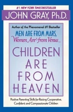 Children Are from Heaven: Positive Parenting Skills for Raising Cooperati - GOOD