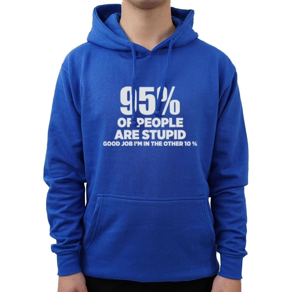 Funny 95% Of People Are Stupid Amazing Novelty Tumblr Nerd Stupid People Hoodie