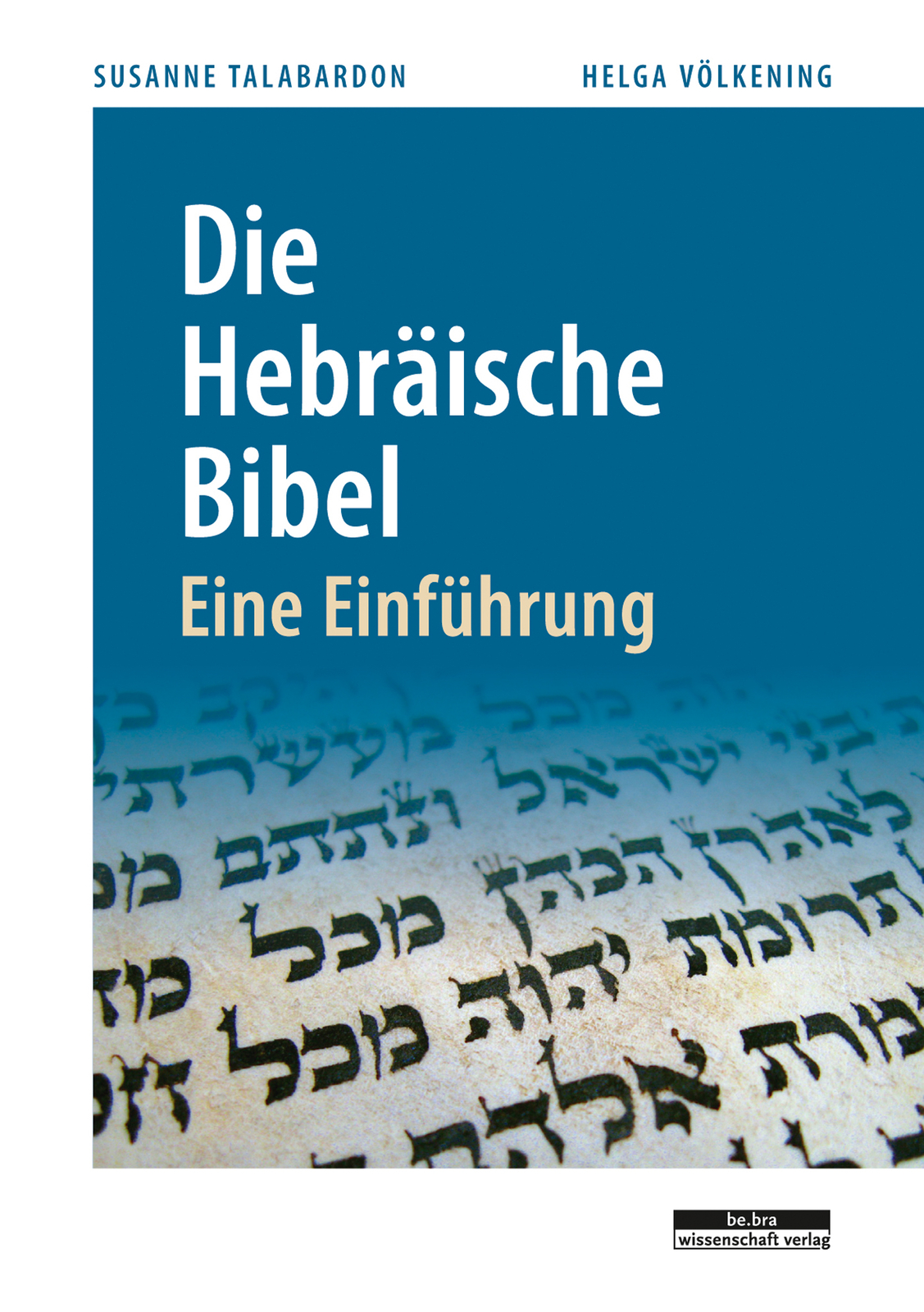 Thumbnail - Helga Völkening; Susanne Talabardon / Die Hebräische Bibel