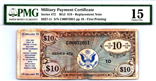 Series 472, $10 "REPLACEMENT" 1st Printing (MPC) PMG 15 CF P-S827-1r