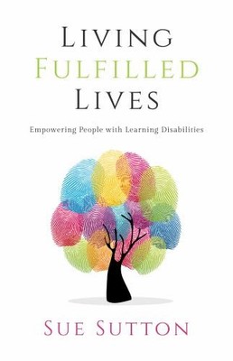 Living Fulfilled Lives: Empowering Peop..., Sutton, Sue