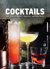 Cocktails: More Than 150 Drinks +Appetizers and Party Menus by  in Used - Very