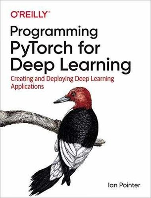 Programming PyTorch for Deep Learning: - Paperback, by Pointer Ian - Very Good