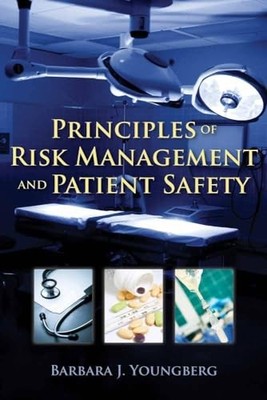 Principles of Risk Management and Patient Safety by Barbara J. Youngberg NEW